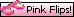 PinkFlips